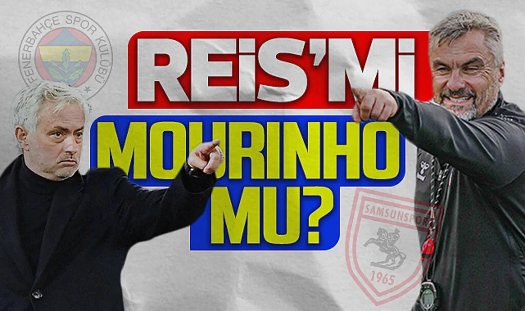 Heyecan Dorukta: Reis mi, Mourinho mu ?