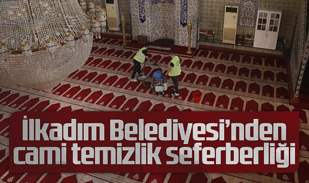 İlkadım Belediyesi’nden Cami Temizlik Seferberliği