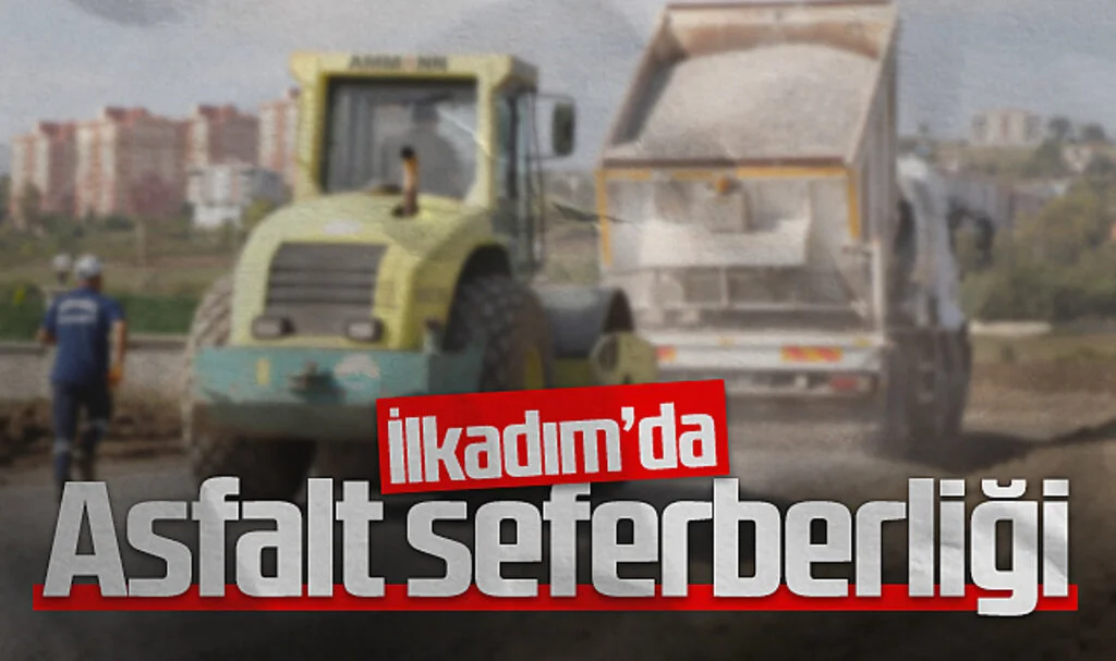 İlkadım'da asfalt seferberliği 