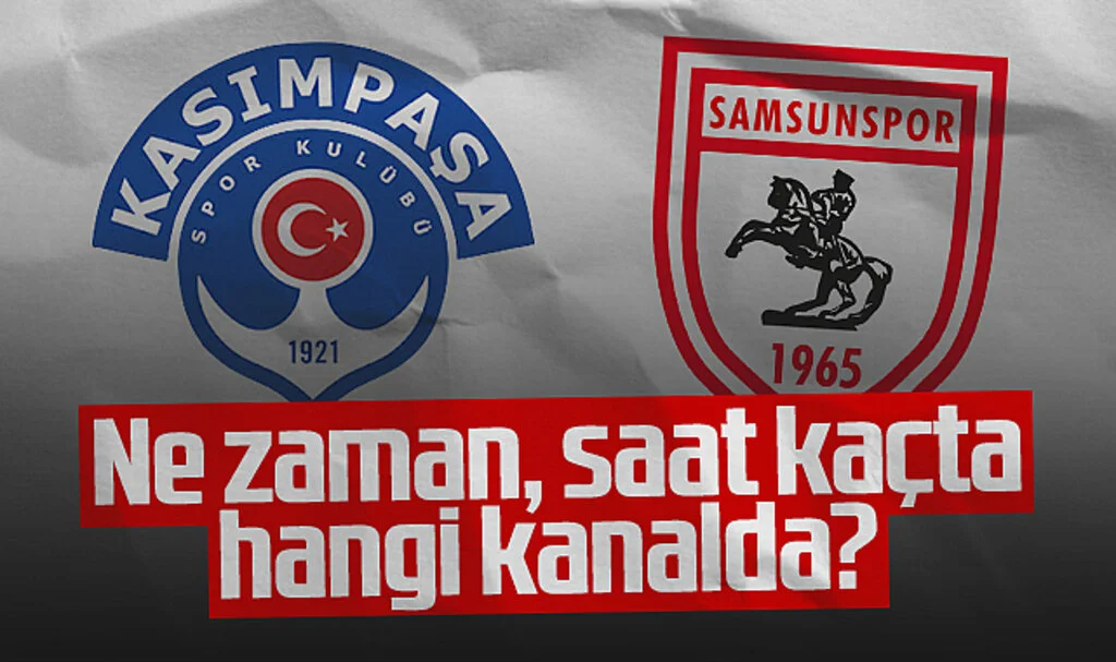 Kasımpaşa - Samsunspor maçı ne zaman, saat kaçta ve hangi kanalda? 