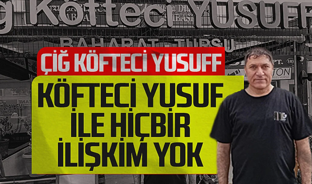 Köfteci Yusuf ile Hiçbir İlişkim Yok