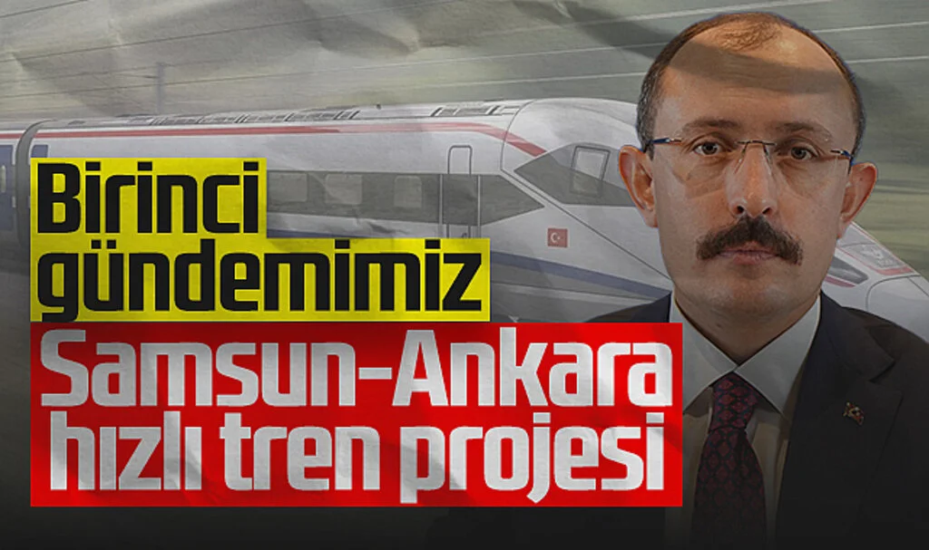 Mehmet Muş: “Birinci Gündemimiz Samsun-Ankara Hızlı Tren Projesi"