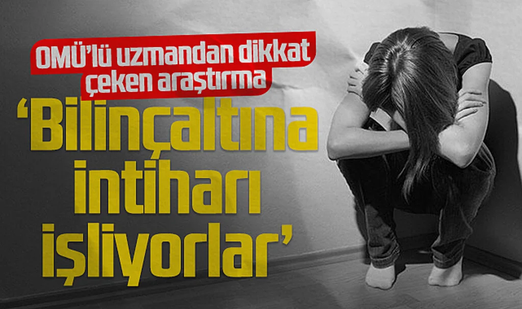 OMÜ'lü Uzmandan dikkat çeken araştırma: Bilinçaltına intiharı işliyorlar
