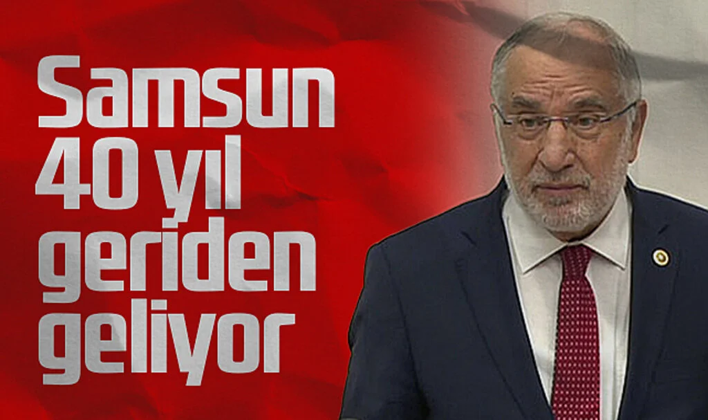 Saadet Partisi Samsun Milletvekili Mehmet Karaman: Samsun 40 Yıl Geriden Geliyor