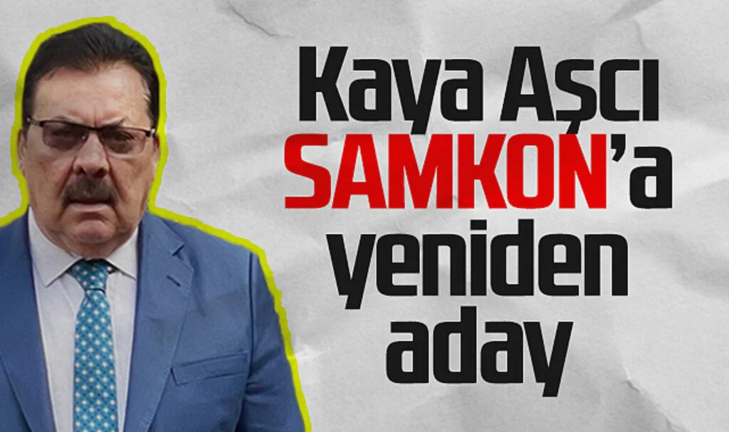 SAMKON Başkanı Kaya Aşcı, Başkanlığa Yeniden Aday Oldu