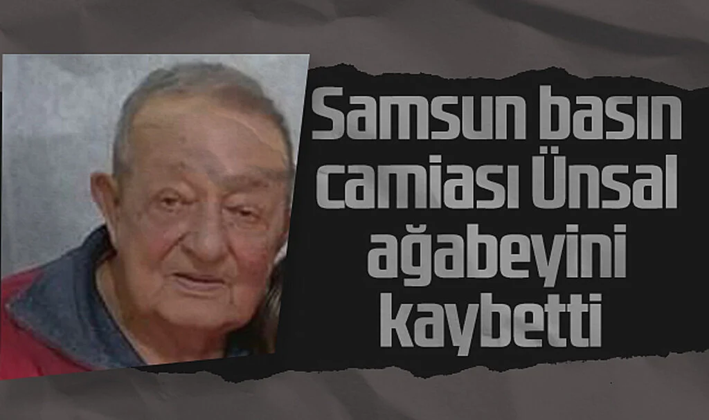 Samsun Basın Camiası Ünsal Ağabeyini Kaybetti 