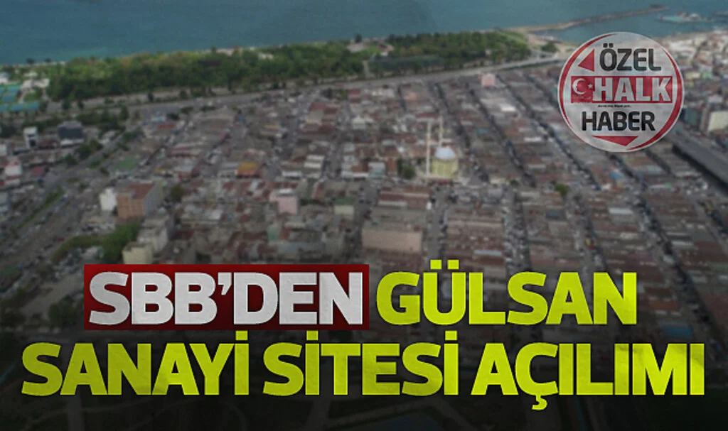 Samsun Büyükşehir Belediyesi'nden Gülsan Sanayi Sitesi açılımı 