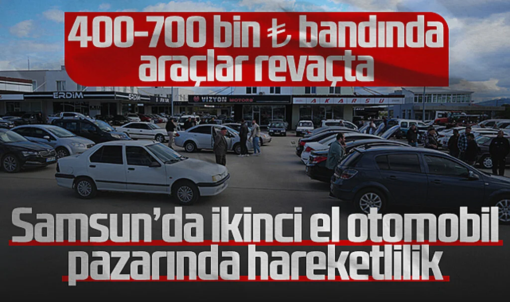 Samsun'da 400-700 Bin TL Bandındaki İkinci El Araçlar Revaçta