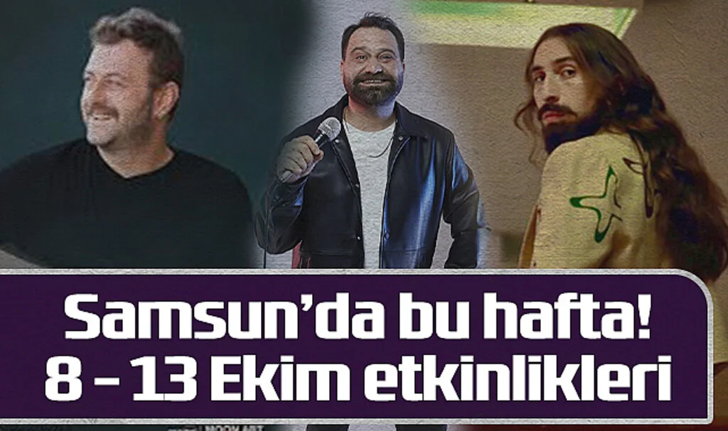 Samsun’da 8-13 Ekim Etkinlikleri: Konserler, Tiyatrolar ve Gösteriler