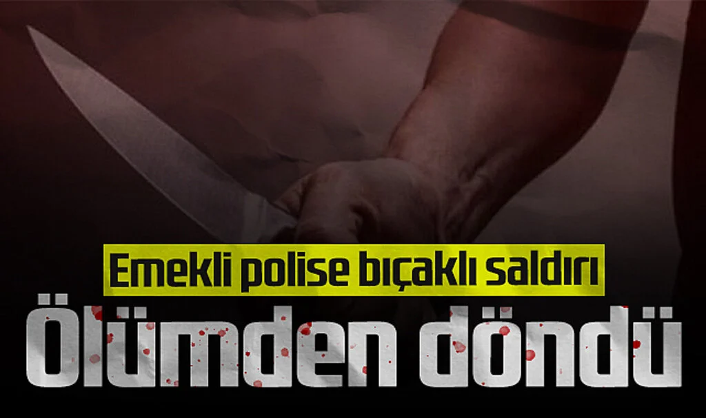 Samsun'da bıçaklı saldırıya uğrayan emekli polis ölümden döndü