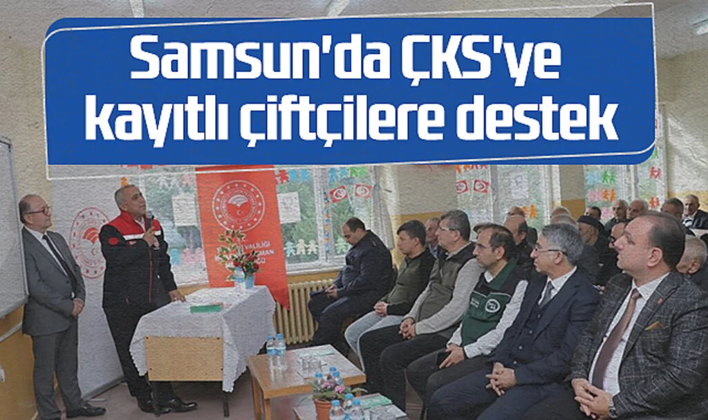 Samsun'da ÇKS'ye Kayıtlı Çiftçilere Destek