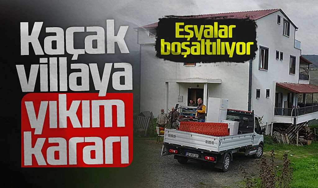 Samsun'da Kaçak Villaya Yıkım Kararı: Eşyalar Boşaltılıyor