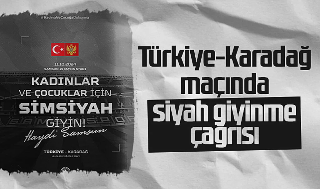 Samsun'da Oynanacak Türkiye-Karadağ Maçında Siyah Giyinme Çağrısı
