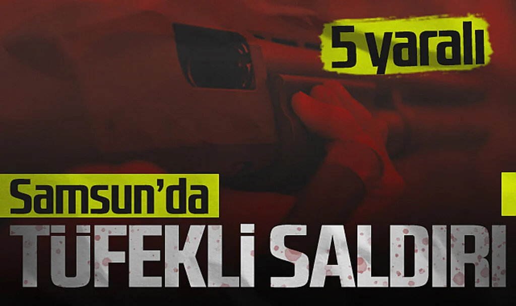 Samsun'da Tüfekli Saldırı! 5 Yaralı