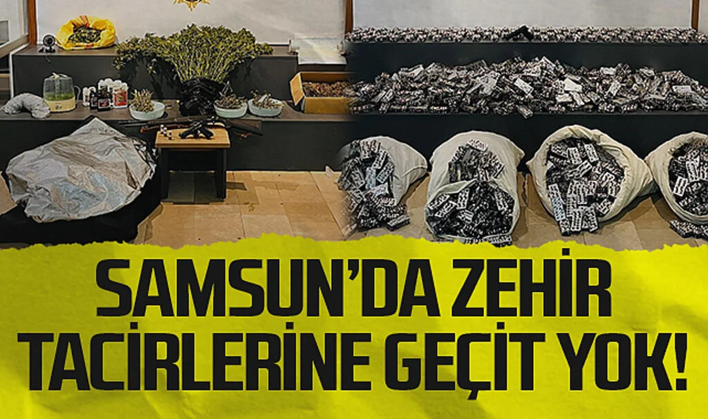 Samsun'da Zehir Tacirlerine Geçit Yok