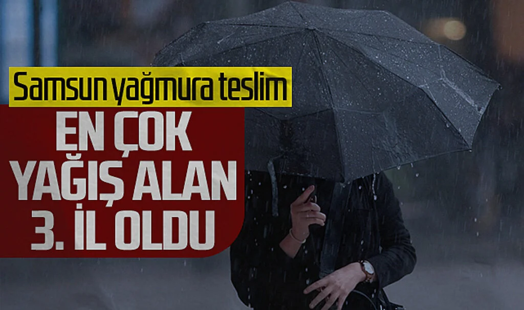 Samsun, Son 24 Saatte Türkiye’de En Çok Yağış Alan 3. Şehir Oldu