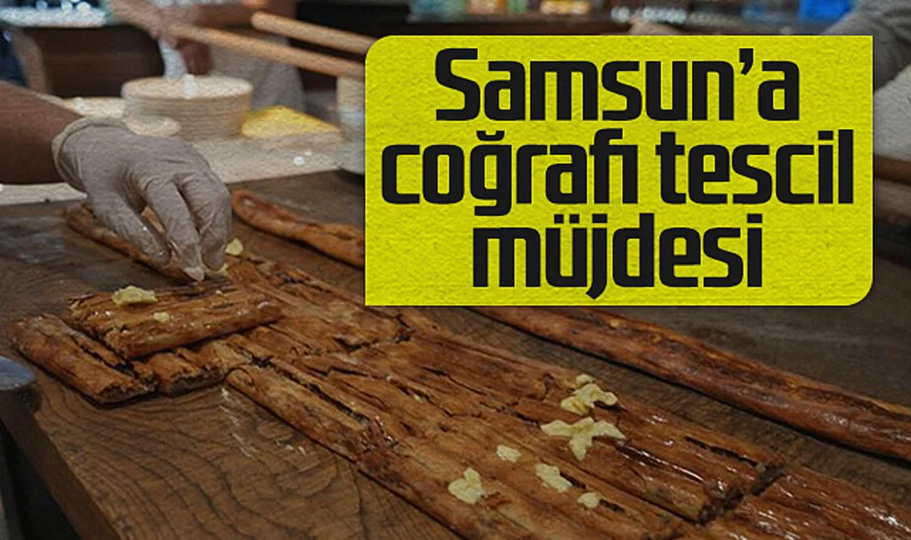 Samsun’un Yöresel Lezzetleri Coğrafi Tescil ile Tanıtılacak