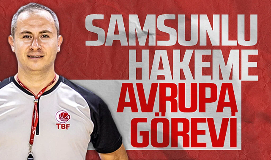 Samsunlu Hakem Ali Şakacı'ya Avrupa Görevi