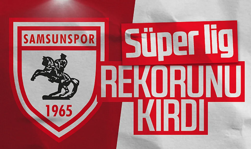 Samsunspor, 36 Yıl Sonra Süper Lig Rekorunu Kırdı