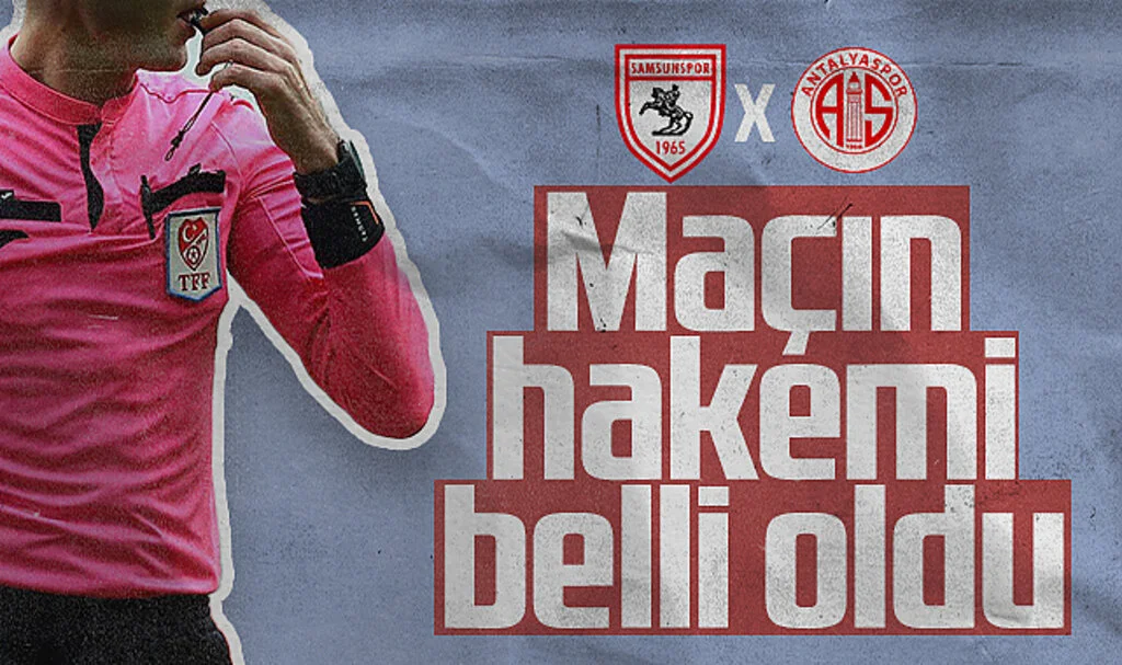 Samsunspor - Antalyaspor Maçının Hakemi Belli Oldu