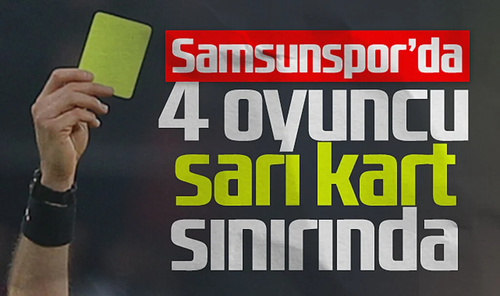 Samsunspor’da Kart Alarmı: 4 Oyuncu Sınırda!