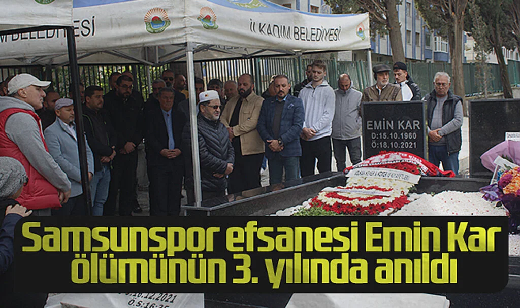 Samsunspor Efsanesi Emin Kar, Ölümünün 3. Yılında Anıldı