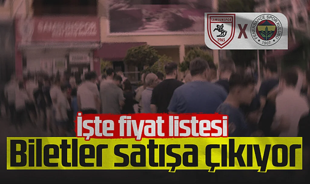 Samsunspor-Fenerbahçe Maç Biletleri Satışa Çıkıyor! İşte Fiyat Listesi...