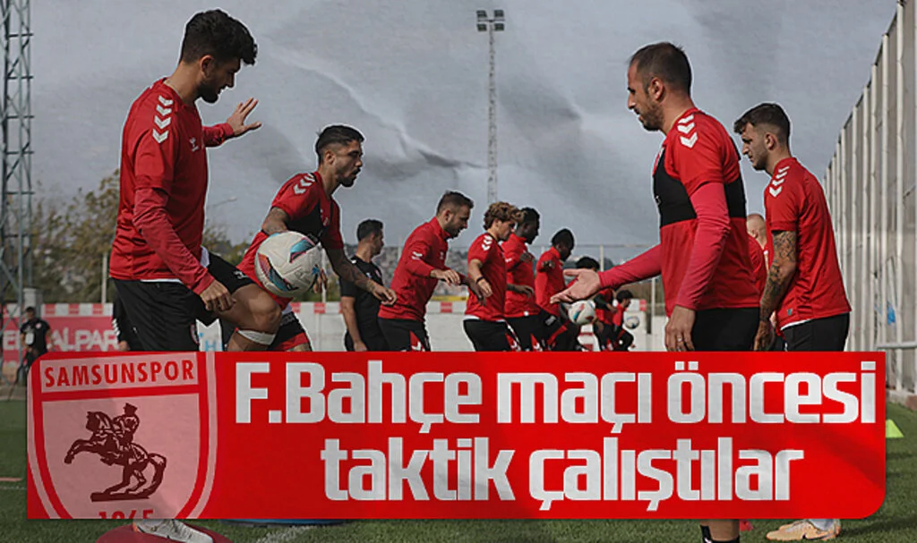 Samsunspor, Fenerbahçe Maçı Öncesi Taktik Çalıştı