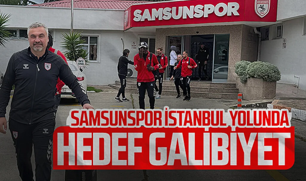 Samsunspor, Kasımpaşa Maçı İçin Yola Çıktı: Hedef Galibiyet