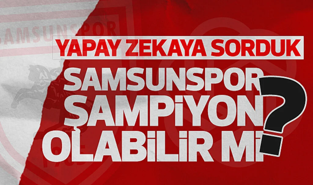 Samsunspor Şampiyon Olabilir Mi?