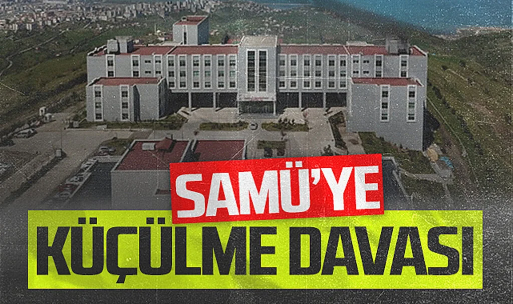 SAMÜ'ye Küçülme Davası