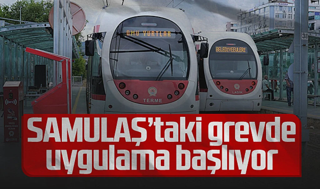  SAMULAŞ'taki grevde uygulama başlıyor 