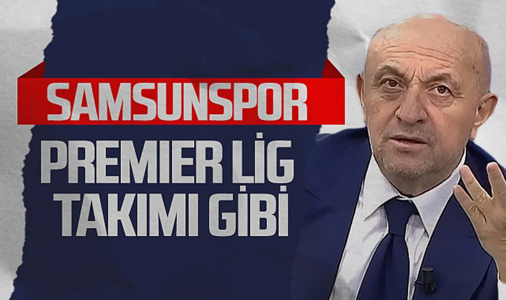 Sinan Engin: Samsunspor Premier Lig Takımı Gibi Oynuyor