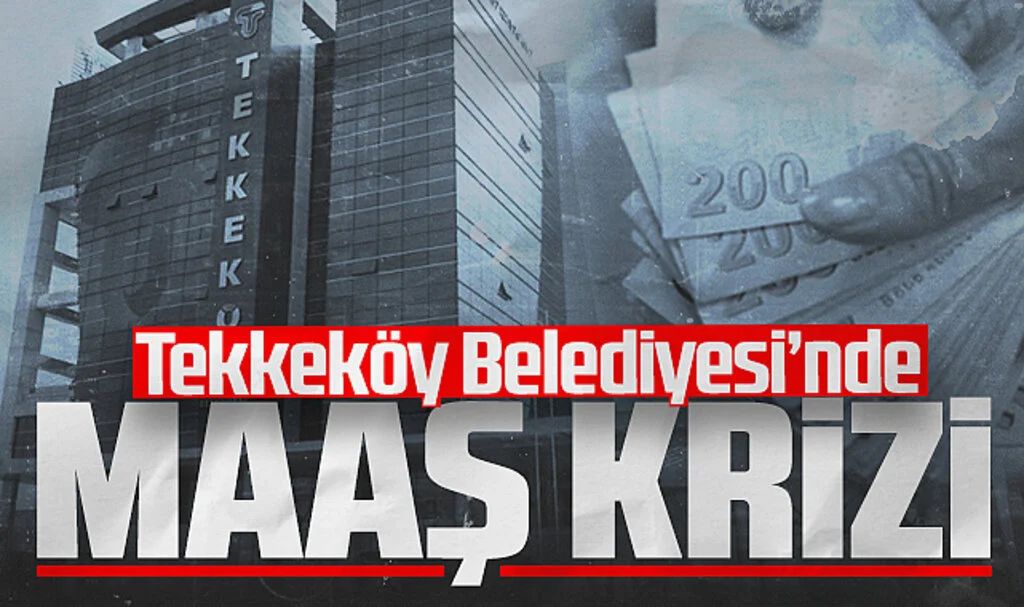 Tekkeköy Belediyesi'nde Maaş Krizi