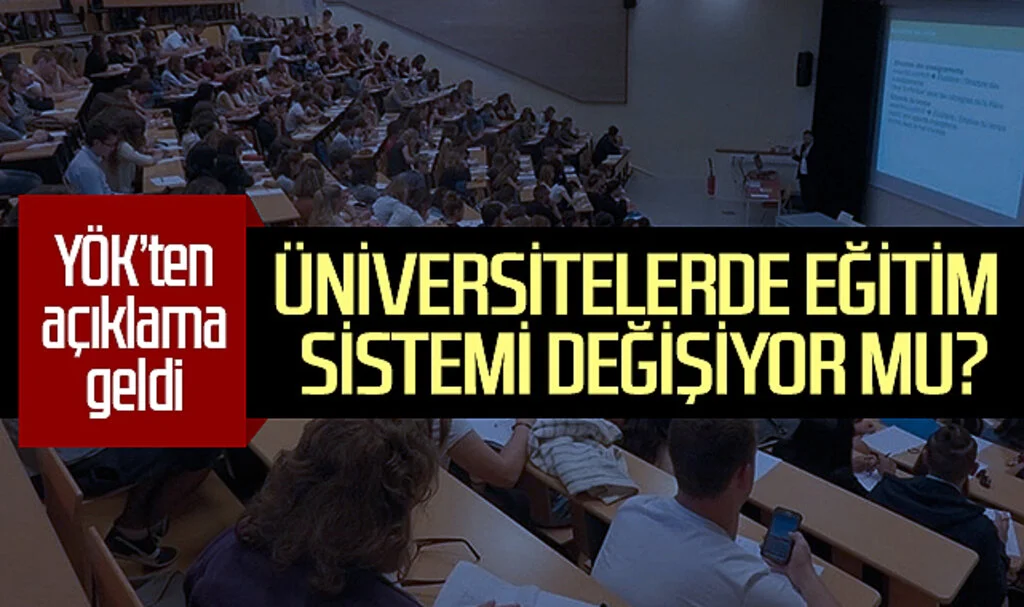 Üniversite sistemi değişiyor mu? YÖK'ten açıklama geldi