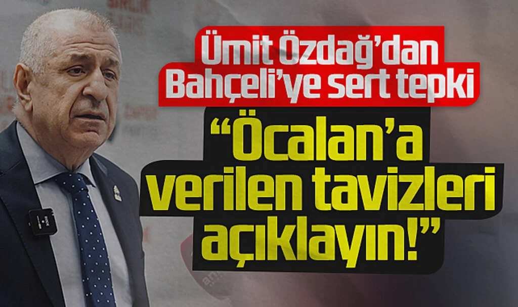 Zafer Partisi Lideri Ümit Özdağ’dan Bahçeli’ye Sert Tepki: Öcalan'a Verilen Tavizleri Açıklayın!