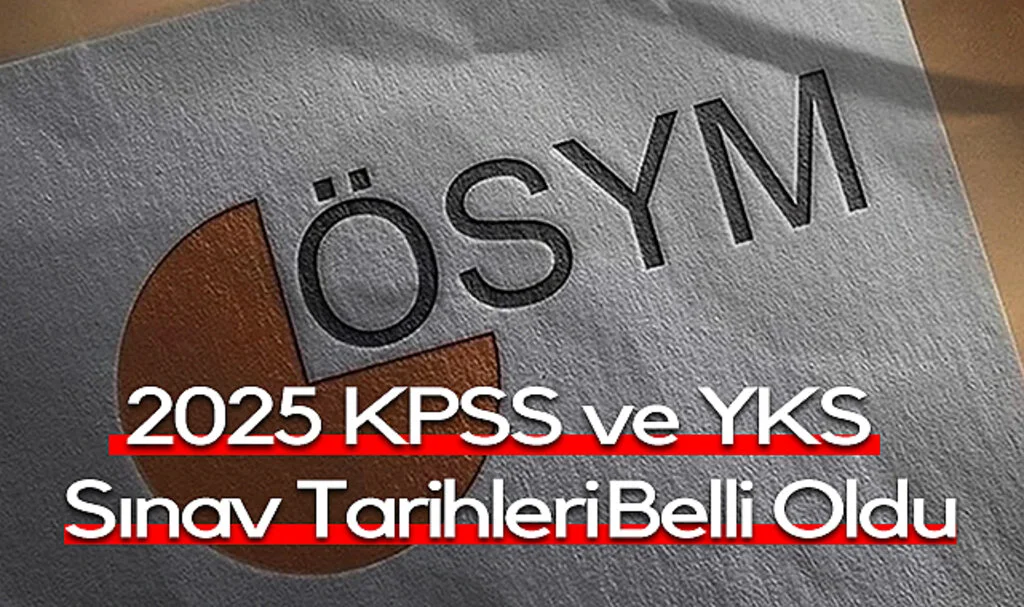 2025 KPSS ve YKS Sınav Tarihleri ​​Belli Oldu