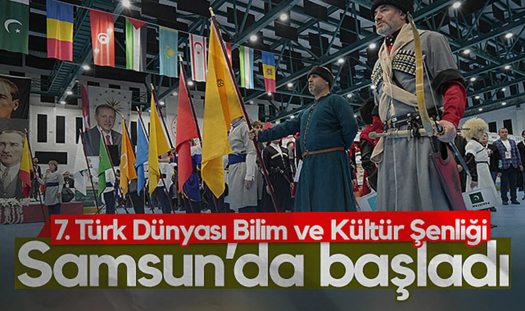 7. Türk Dünyası Bilim ve Kültür Şenliği Samsun'da Başladı