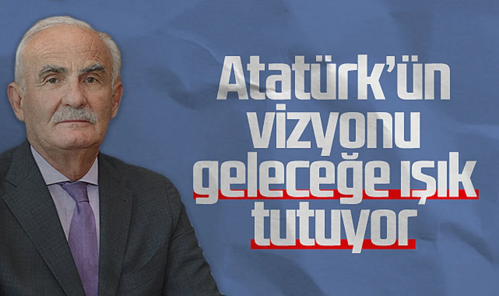 AK Parti Genel Başkan Yardımcısı Yusuf Ziya Yılmaz: Atatürk'ün vizyonu geleceğe ışık tutuyor