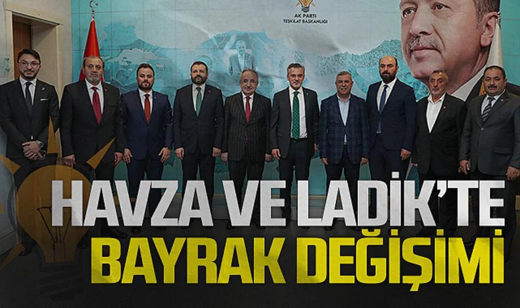 AK Parti Samsun'da Havza ve Ladik'e Yeni İlçe Başkanları Atandı