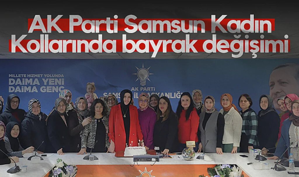 AK Parti Samsun Kadın Kollarında Bayrak Değişimi