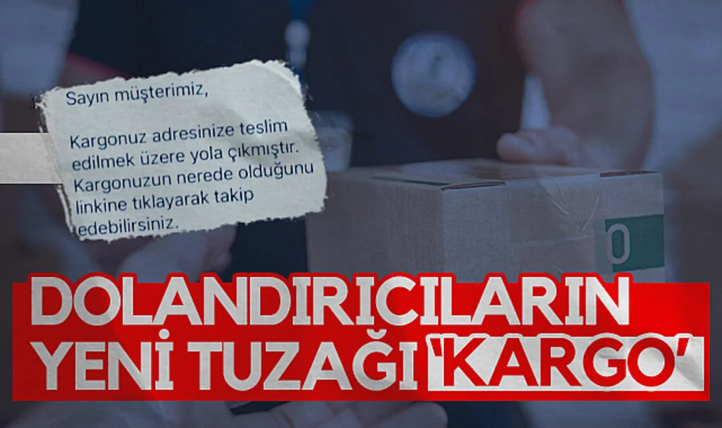 Aman Dikkat! Dolandırıcıların Yeni Tuzağı 'Kargo'