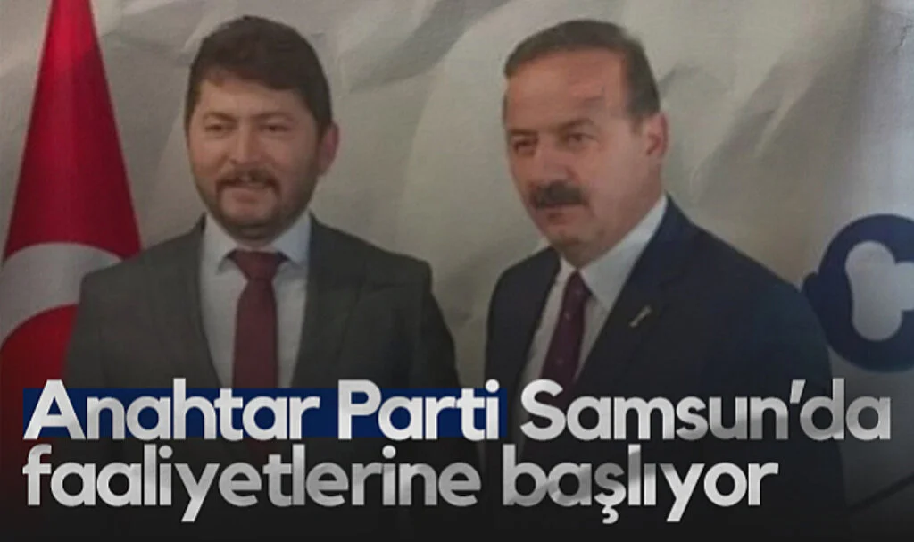 Anahtar Parti Samsun'da Faaliyetlerine Başlıyor