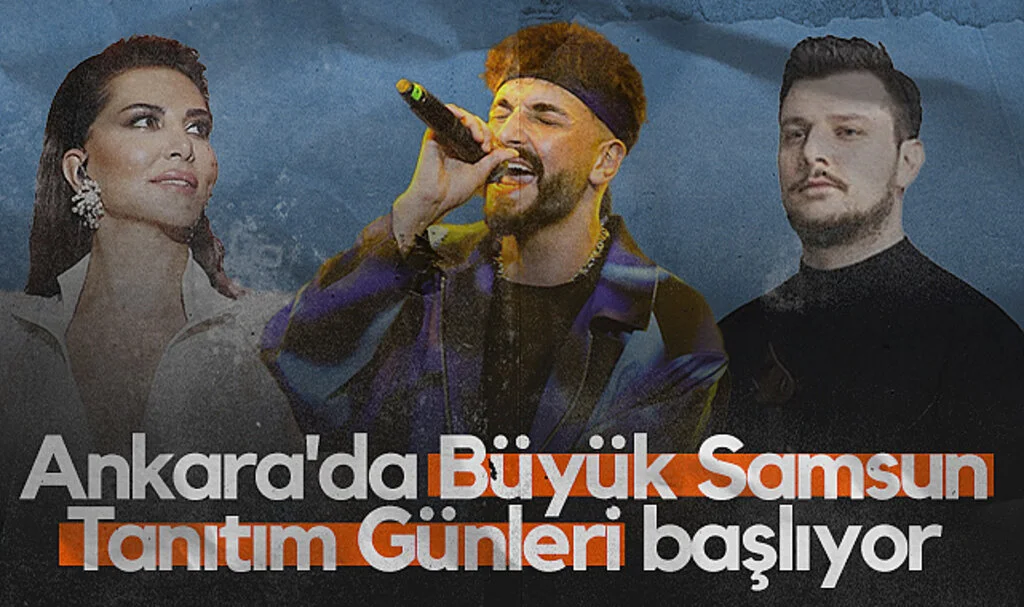 Ankara'da Samsun Rüzgarı Esecek! Ekin Uzunlar, Ebru Yaşar ve Sefo Sahne Alacak