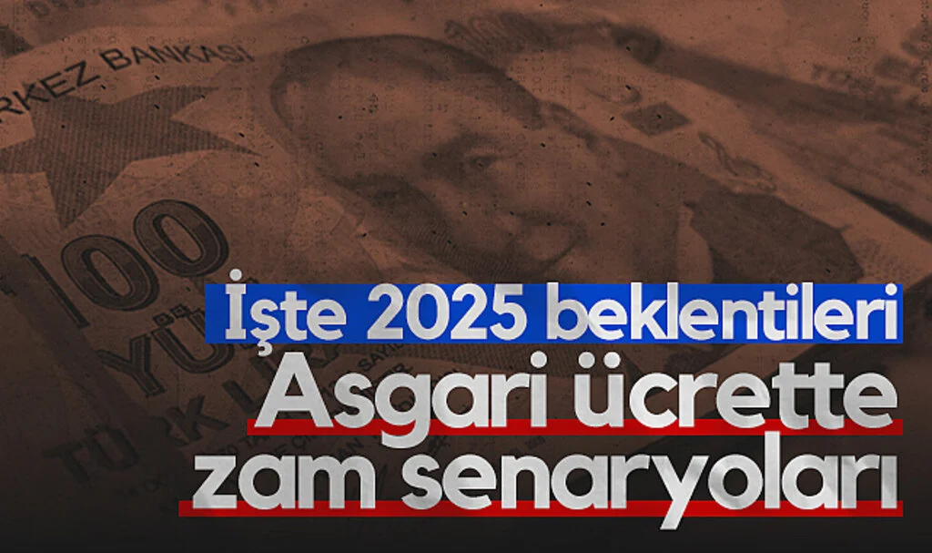 Asgari Ücrette Zam Senaryoları! İşte 2025 Beklentileri...
