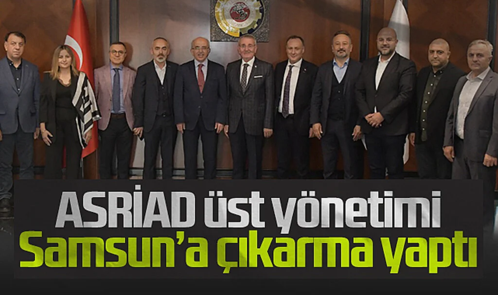ASRİAD üst yönetimi Samsun'a çıkarma yaptı