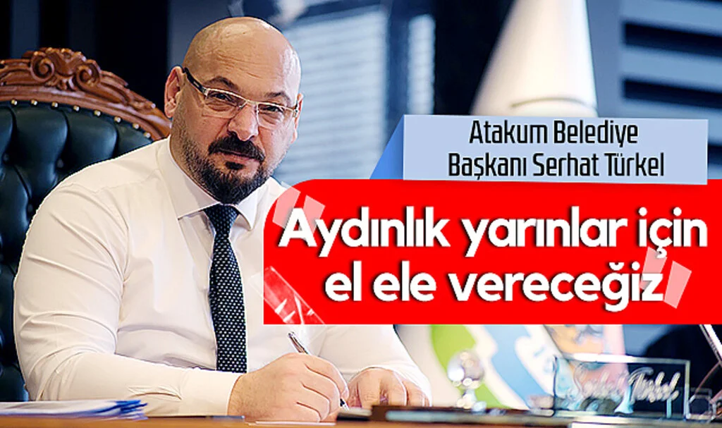 Atakum Belediye Başkanı Serhat Türkel: “Aydınlık Yarınlar İçin El Ele Vereceğiz”