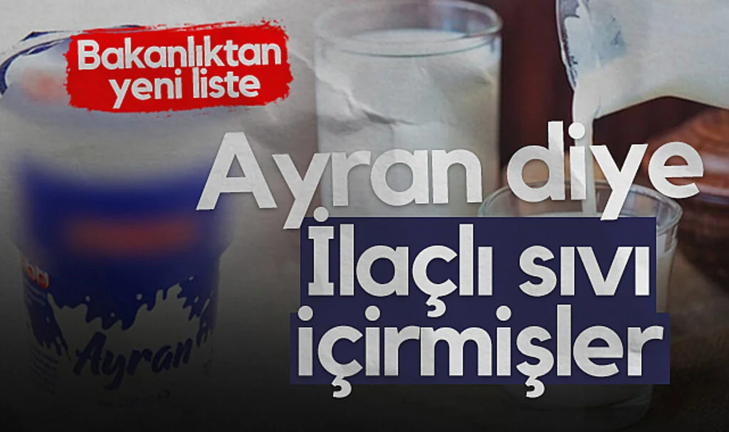 Bakanlık yeni listeyi yayımladı! Bu sefer de ayran listede: İlaçlı sıvı içirmişler