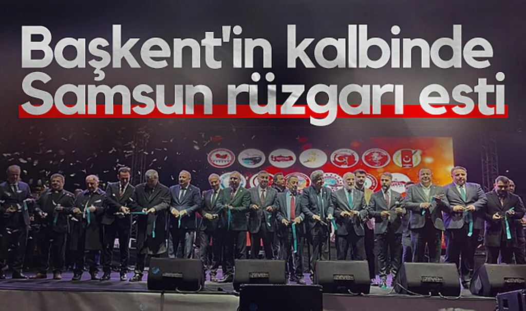 Başkent'in kalbinde Samsun rüzgarı esti