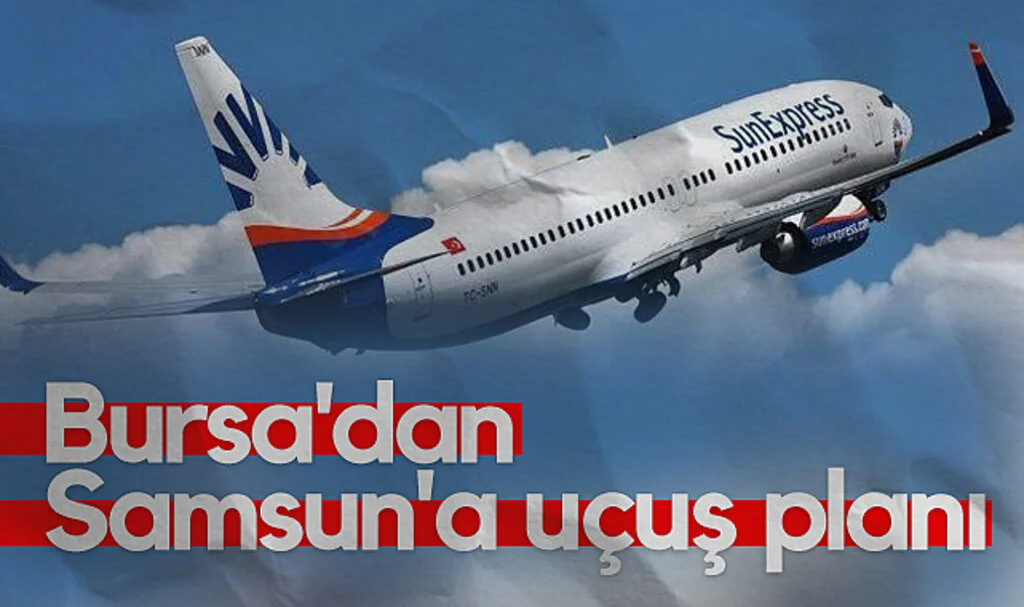Bursa'dan Samsun'a uçuş planı